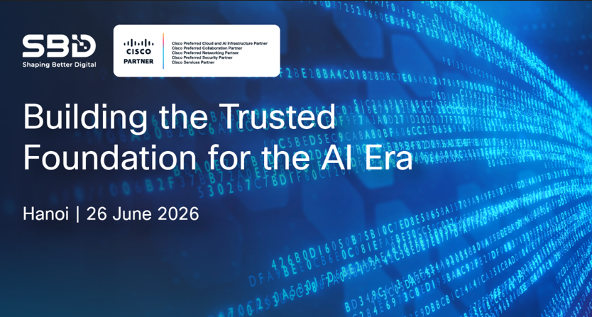 SBD x  Cisco tổ chức thành công workshop “Building the trusted foundation for the AI era” - Đồng hành cùng Khách hàng xây dựng hạ tầng sẵn sàng cho kỷ nguyên AI